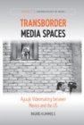 Transborder Media Spaces : Ayuujk Videomaking between Mexico and the US - eBook