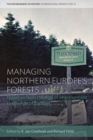 Managing Northern Europe's Forests : Histories from the Age of Improvement to the Age of Ecology - eBook
