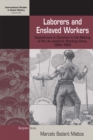 Laborers and Enslaved Workers : Experiences in Common in the Making of Rio de Janeiro's Working Class, 1850-1920 - eBook