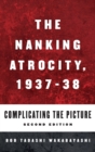 The Nanking Atrocity, 1937-1938 : Complicating the Picture - Book