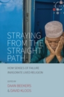 Straying from the Straight Path : How Senses of Failure Invigorate Lived Religion - eBook