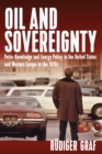 Oil and Sovereignty : Petro-Knowledge and Energy Policy in the United States and Western Europe in the 1970s - eBook