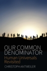 Our Common Denominator : Human Universals Revisited - Book