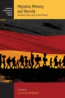 Migration, Memory, and Diversity : Germany from 1945 to the Present - Book