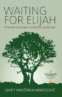 Waiting for Elijah : Time and Encounter in a Bosnian Landscape - eBook