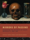 Mirrors of Passing : Unlocking the Mysteries of Death, Materiality, and Time - eBook