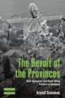 The Revolt of the Provinces : Anti-Gypsyism and Right-Wing Politics in Hungary - eBook