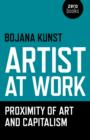 Artist at Work, Proximity of Art and Capitalism - Book