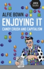 Enjoying It : Candy Crush and Capitalism - eBook