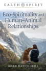 Earth Spirit: Eco-Spirituality and Human-Animal Relationships - Book