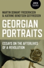 Georgian Portraits : Essays on the Afterlives of a Revolution - eBook