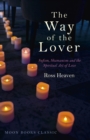 Way of the Lover, The - Sufism, Shamanism and the Spiritual Art of Love - Book