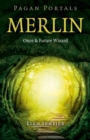 Pagan Portals – Merlin: Once and Future Wizard - Book
