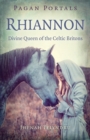 Pagan Portals - Rhiannon : Divine Queen of the Celtic Britons - Book