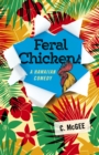 Feral Chickens : A Hawaiian Comedy - Book