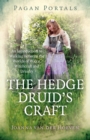 Pagan Portals - The Hedge Druid's Craft : An Introduction to Walking Between the Worlds of Wicca, Witchcraft and Druidry - Book