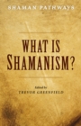 Shaman Pathways - What is Shamanism? - Book