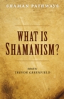 Shaman Pathways - What is Shamanism? - eBook
