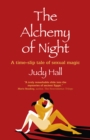 Alchemy of Night, The : A time-slip tale of sexual magic - Book
