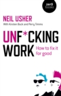 Unf*cking Work : How to fix it for good - Book