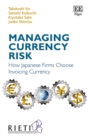 Managing Currency Risk : How Japanese Firms Choose Invoicing Currency - eBook