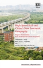 High Speed Rail and China's New Economic Geography : Impact Assessment from the Regional Science Perspective - eBook