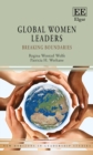 Global Women Leaders : Breaking Boundaries - eBook