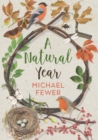 A Natural Year : The Tranquil Rhythms and Restorative Powers of Irish Nature Through the Seasons - eBook