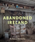 Abandoned Ireland - eBook