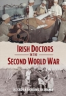 Irish Doctors in the Second World War - Book