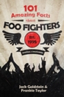101 Amazing Facts about Foo Fighters - eBook