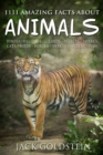 1111 Amazing Facts about Animals : Dinosaurs, dogs, lizards, insects, sharks, cats, birds, horses, snakes, spiders, fish and more! - eBook