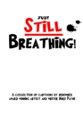 Just Still Breathing : A Collection of Cartoons - eBook