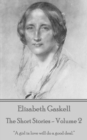 The Short Stories Of Elizabeth Gaskell - Volume 2 : "A girl in love will do a good deal." - eBook