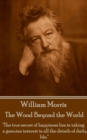 The Wood Beyond the World : "The true secret of happiness lies in taking a genuine interest in all the details of daily life." - eBook