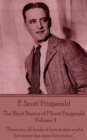The Short Stories of F Scott Fitzgerald - Volume 4 : "There are all kinds of love in this world but never the same love twice." - eBook