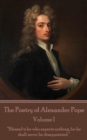 The Poetry of Alexander Pope - Volume I : "Blessed is he who expects nothing, for he shall never be disappointed." - eBook