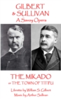 The Mikado : or The Town of Titipu - eBook