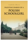 Palestine Diaries Of A Polish Schoolgirl - eBook