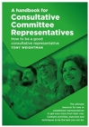 A handbook for Consultative Committee Representatives : How to be a good consultative representative - Book