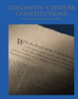 Colonists, Citizens, Constitutions : Creating the American Republic - Book
