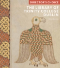 The Library of Trinity College, Dublin : Director's Choice - Book