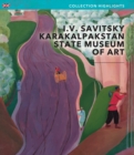 I.V Savitsky Karakalpakstan State Museum of Art : Collection Highlights - Book