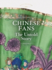 Chinese Fans : The Untold Story - Book