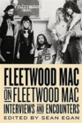 Fleetwood Mac on Fleetwood Mac: Interviews and Encounters - Book