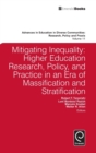 Mitigating Inequality : Higher Education Research, Policy, and Practice in an Era of Massification and Stratification - Book