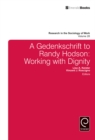 A Gedenkschrift to Randy Hodson : Working with Dignity - Book