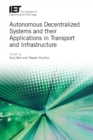 Autonomous Decentralized Systems and their Applications in Transport and Infrastructure - eBook