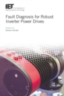 Fault Diagnosis for Robust Inverter Power Drives - eBook