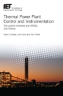 Thermal Power Plant Control and Instrumentation : The control of boilers and HRSGs - eBook
